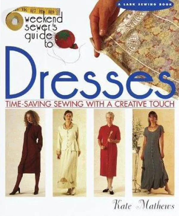 USED Book - The Weekend Sewer's Guide to Dresses: Time-Saving Sewing With a Creative Touch by Kate Mathews (Hardcover) - english