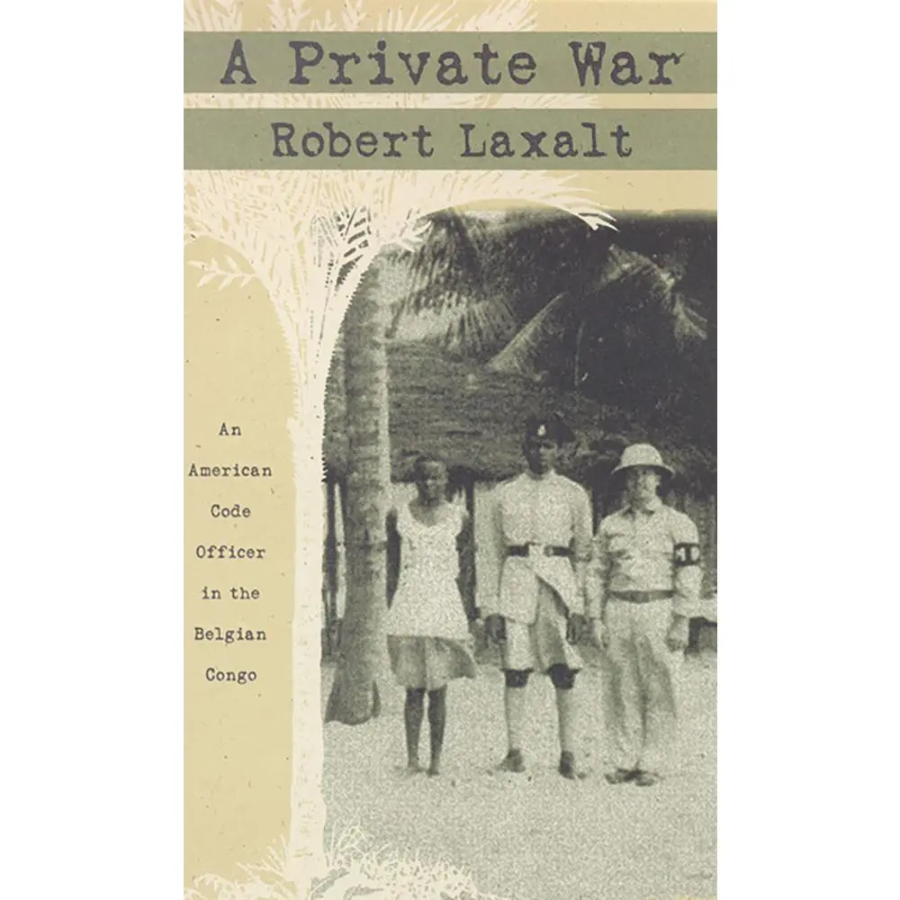 USED Book - A Private War: An American Code Officer in the Belgian Congo by Laxalt, Robert (Paperback) - english