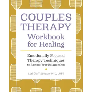Couples Therapy Workbook for Healing: Emotionally Focused Therapy Techniques to Restore Your Relationship Paperback