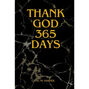 THANK GOD 365 DAYS - A Journey of Gratitude and Faith: Every Day Devotionals and Prayers For Women and Men - Daily Bible Verses, Inspiratio