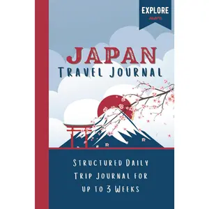 Japan Travel Journal: 3 Weeks of Daily Detailed Pages - Includes Japanese Words, Etiquette and Tips - Space for Keepsakes