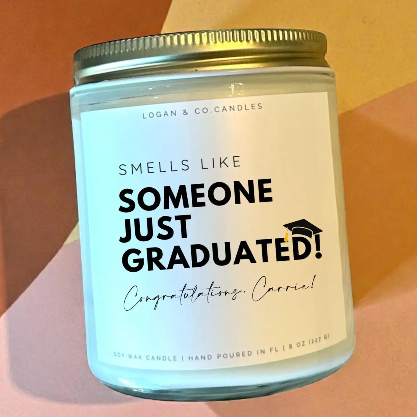 Smells Like Someone Graduated Soy Candle: Custom Graduation Gift , Graduation Gift Bachelors Graduation Gift Masters Graduation Nursing School Grad Funny Grad Candle Look at You Graduating Gift