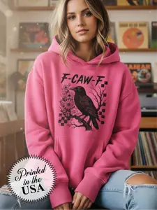 F-Caw-F ~ Unisex Hoodie Printed in the USA