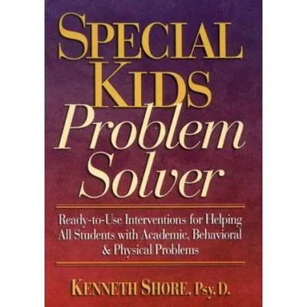 Special Kids Problem Solver: Ready-to-Use Interventions for Helping All Students with Academic, Behavioral & Physical Problems by Kenneth Shore (Paperback) - Used