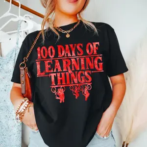 100% Cotton Unsiex 100 Days Of Learning Things Funny T-Shirt, Teacher School Tee, Classroom Humor Shirt, Stranger Tee for Fan