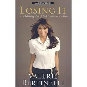 USED-Losing It: And Gaining My Life Back One Pound at a Time by Valerie Bertinelli (Paperback)