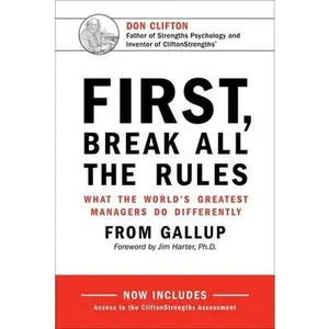 USED-First, Break All the Rules: What the World's Greatest Managers Do Differently by Gallup (Hardcover)