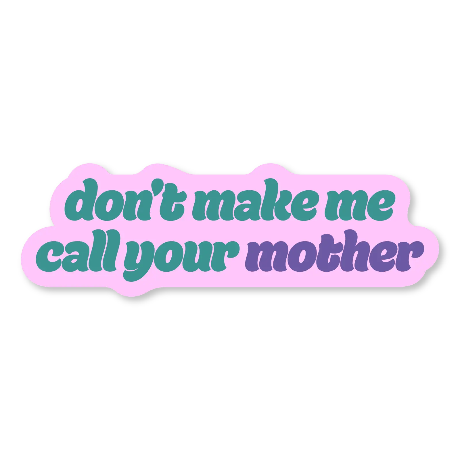 Call Your Mother Sticker