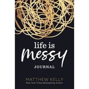 USED-Life Is Messy Journal by Matthew Kelly (Paperback)