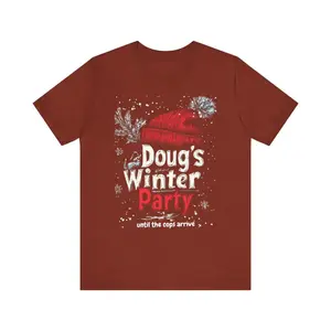 Doug's Winter Party Shirt, Party Shirt, Tiktok Shirts, Trendy Shirts, Dougs Party, February 15th Party, 4pm Until Cops Arrive