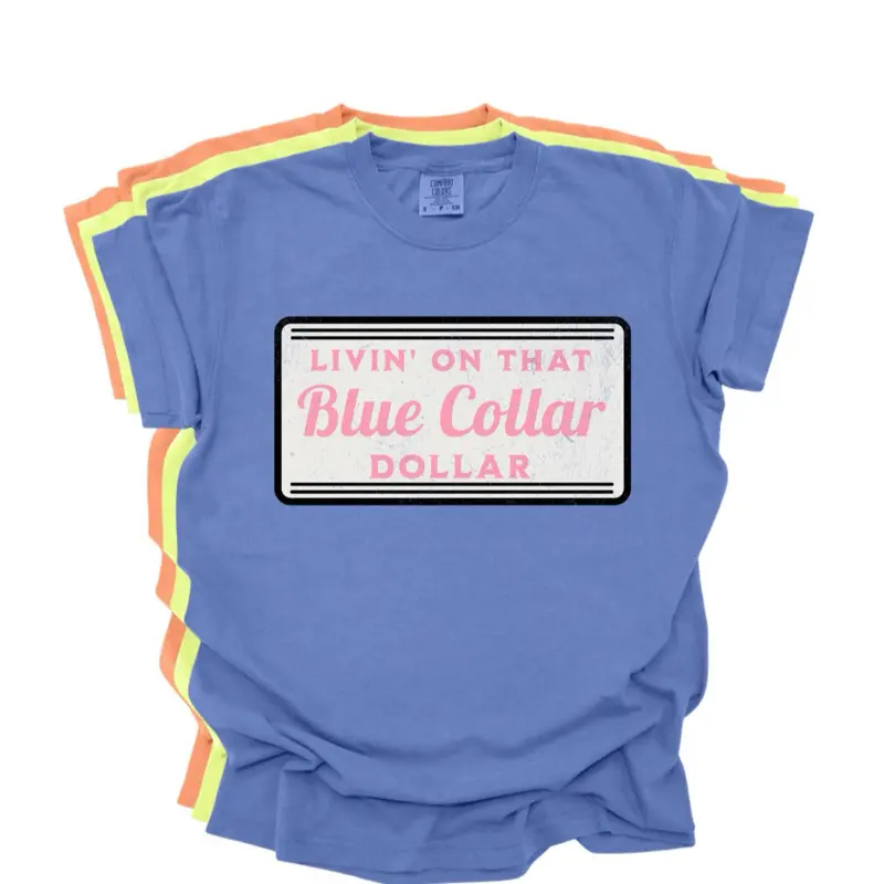 COMFORT COLORS Living on that blue collar dollar