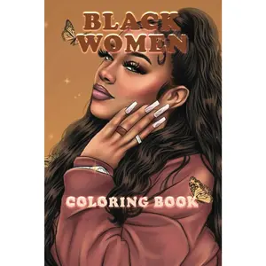 BLACK WOMEN COLORING BOOK: 100 Pages Of Self care, Good Vibes And Positive Affirmations For Teenage And Black Women