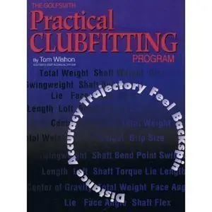 USED-The Golfsmith practical clubfitting program by Tom W Wishon (Paperback)