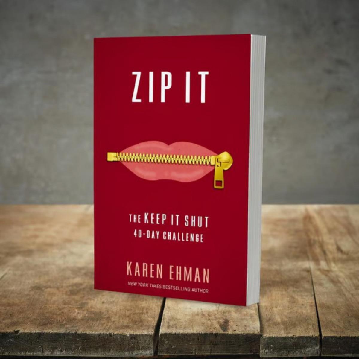 Zip It: The Keep It Shut 40-Day Challenge [Paperback Book] A Daily Guide for Word Usage and Reflection on What To Say, How To Say It, and When To Remain Silent.