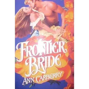 USED-Frontier Bride (Wildflower Romance) by Ann Carberry (Paperback)