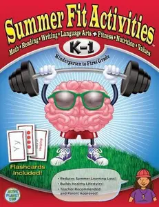 USED-Summer Fit Kindergarten to First Grade: Math, Reading, Writing, Language Arts + Fitness, Nutrition and Values by Kelly Terrill (Paperback)