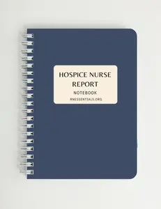 Hospice Nurse Report Notebook - For Compassionate Nurses - User-Friendly Design & Performance Scale Cheat Sheet