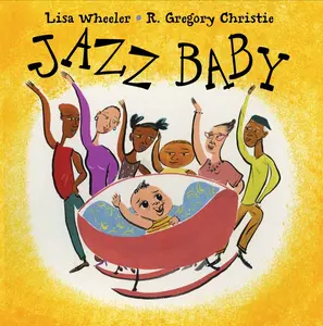 Jazz Baby by Lisa Wheeler||R. Gregory Christie [Hardback Book]