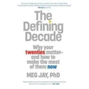 USED-The Defining Decade: Why Your Twenties Matter and How to Make the Most of Them Now by Jay, Meg (Paperback)