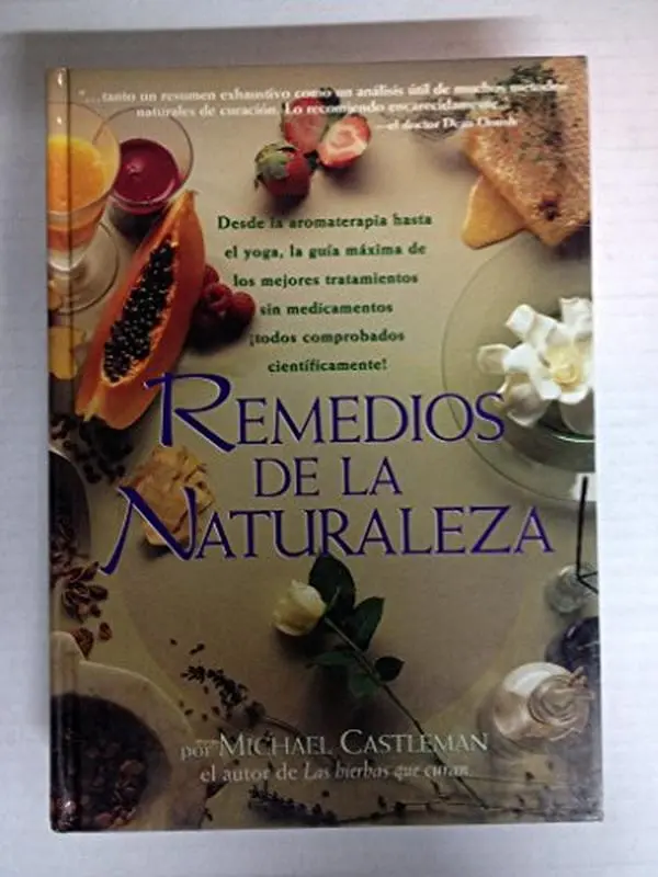 USED Book - Remedios de la Naturaleza : Desde la Aromaterapia Hasta Layoga, la Gu la Maxima de los Mejores Tratamientos Sin Medicamentos Todos Comprobados by Michael Castleman (Hardcover) - Spanish