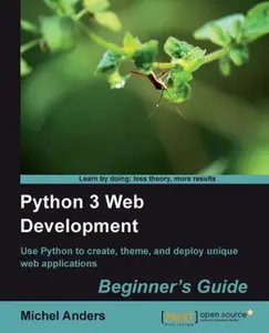 USED-Python 3 Web Development Beginner's Guide by Anders, Michel (Paperback)