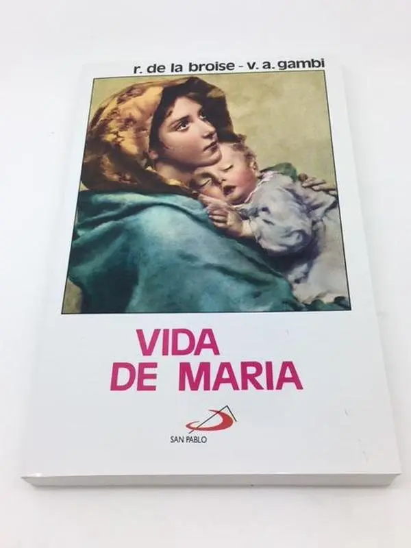 Vida de Maria por R. de la Broise, V.A. Gambi