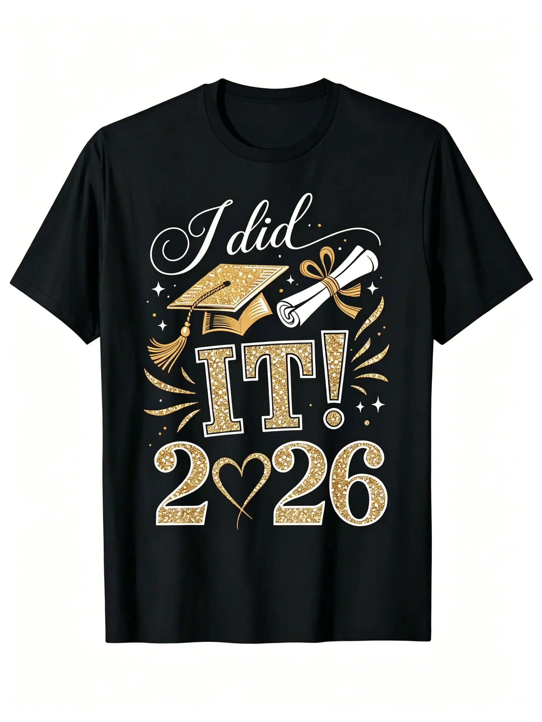 I Did It Graduation 2026 Graduate Class Of 2026 Men Women T Shirt