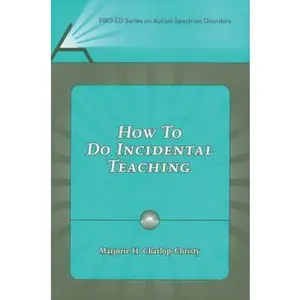USED-How to Do Incidental Teaching by Charlop-Christy, Marjorie H. (Paperback)
