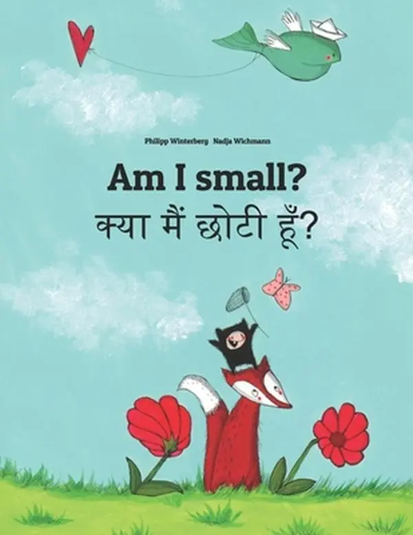USED-Am I small? क्या मैं छोटी हूँ?: Children's Picture Book English-Hi by Philipp Winterberg (Paperback)