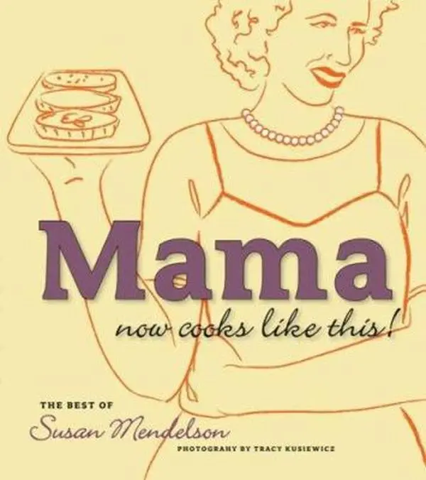 Used Book - Mama Now Cooks Like This!: The Best of Susan Mendelson (27 Years of Home Cooking & Food Recipes, 256pp Softcover) by Susan Mendelson - English, Mendelson, Susan