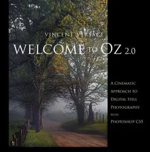 USED-Welcome to Oz 2.0: A Cinematic Approach to Digital Still Photography with Photoshop by Versace, Vincent (Paperback)
