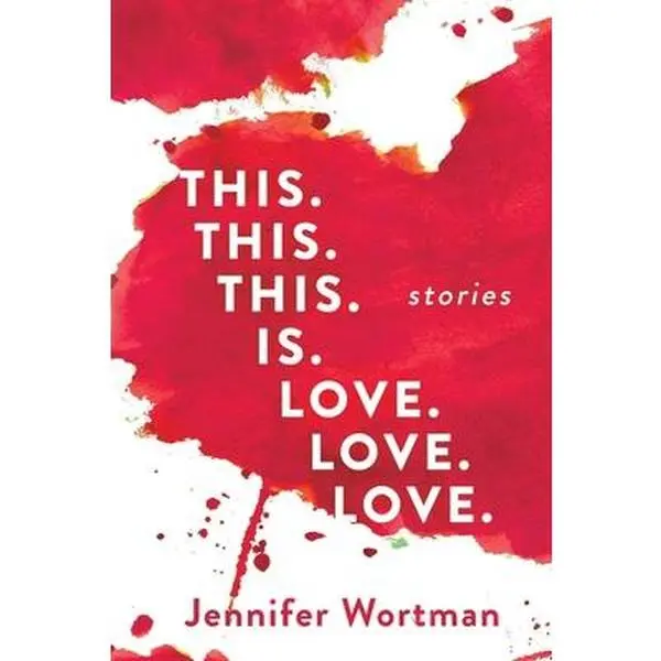 USED Book - This. This. This. Is. Love. Love. Love. by Wortman, Jennifer (Paperback) - english