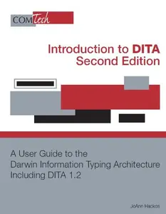 USED-Introduction to DITA- Second Edition: A User Guide to the Darwin Information Typing Architecture Including DITA 1.2 by JoAnn T. Hackos (Paperback)