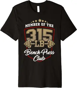 315 Lbs Pound Bench Press Club Gym Weightlifting Powerlift Premium T-Shirt