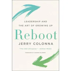 Reboot: Leadership and the Art of Growing Up by Jerry Colonna [Hardback Book]