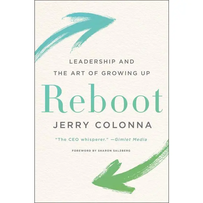 Reboot: Leadership and the Art of Growing Up by Jerry Colonna [Hardback Book]
