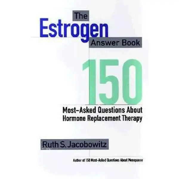 USED-The Estrogen Answer Book: 150 Most-Asked Questions about Hormone Replacement Therapy by Ruth S. Jacobowitz (Paperback)