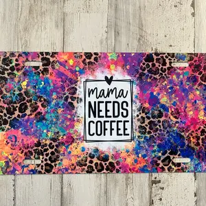 Mama needs coffee rainbow/cheetah license plate