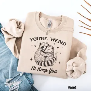 You're Weird I'll Keep You Sweatshirt, Funny Raccoon Sweater, Funny Opossum Shirt, Trendy Raccoon Opossum Tee, Sarcastic Animal Sayings