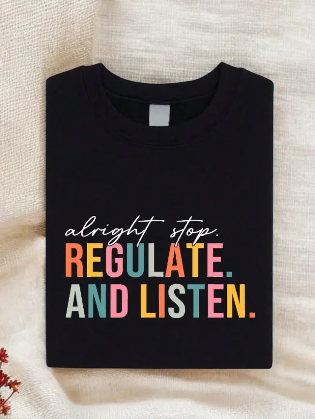 Alright Stop Regulate And Listen Shirt, Guidance Counselor Shirt, Psychologist Shirt, Funny Teacher Gift, Counselor T-shirt, Sensory Regulation Shirt