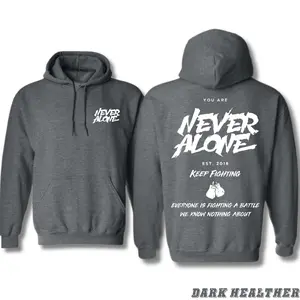 [graphic hoodies]Never Alone Hoodie – Motivational Mental Health Sweatshirt with Inspiring Quote for Fighters and Survivors, Uplifting Daily Wear for Self-Care and Confidence, Ideal for Men and Women