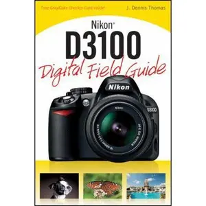 USED-Nikon D3100 Digital Field Guide by J. Dennis Thomas (Paperback)