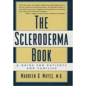 USED-The Scleroderma Book: A Guide for Patients and Families by Maureen D. Mayes (Hardcover)