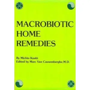 USED-Macrobiotic Home Remedies by Michio Kushi (Paperback)