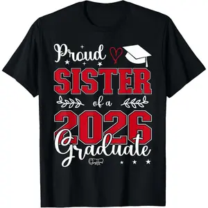 100% Cotton Proud Sister of a class of 2026 graduate for graduation T-Shirt