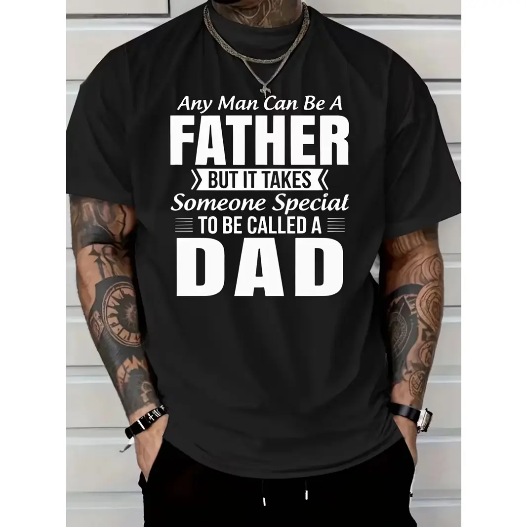 Any Man Can Be A Father But It Takes Someone Special To Be Called A Dad Graphic T-Shirt, Cotton Comfort Tee, Father’s Day Fashion Outfit, Casual Shirt, Ideal Dad Gift for Him