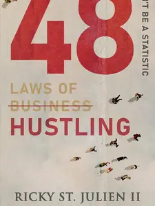 48 Laws of Hustling: Don’t Be A Statistic (48 Laws of Self-Mastery Series Book 3)