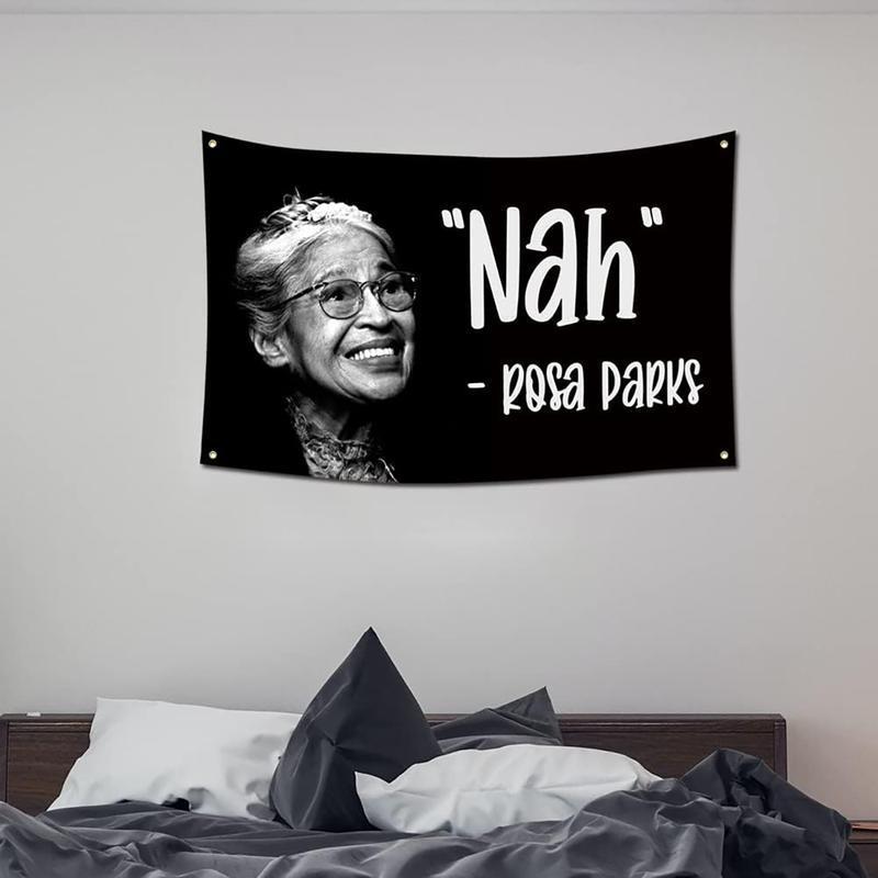Nah Rosa Parks 3x5Ft Flag Motivational Language American Tapestry for for Wall Hanging College Dorm Men Cave Decoration Banner with 4 Bass Gromments