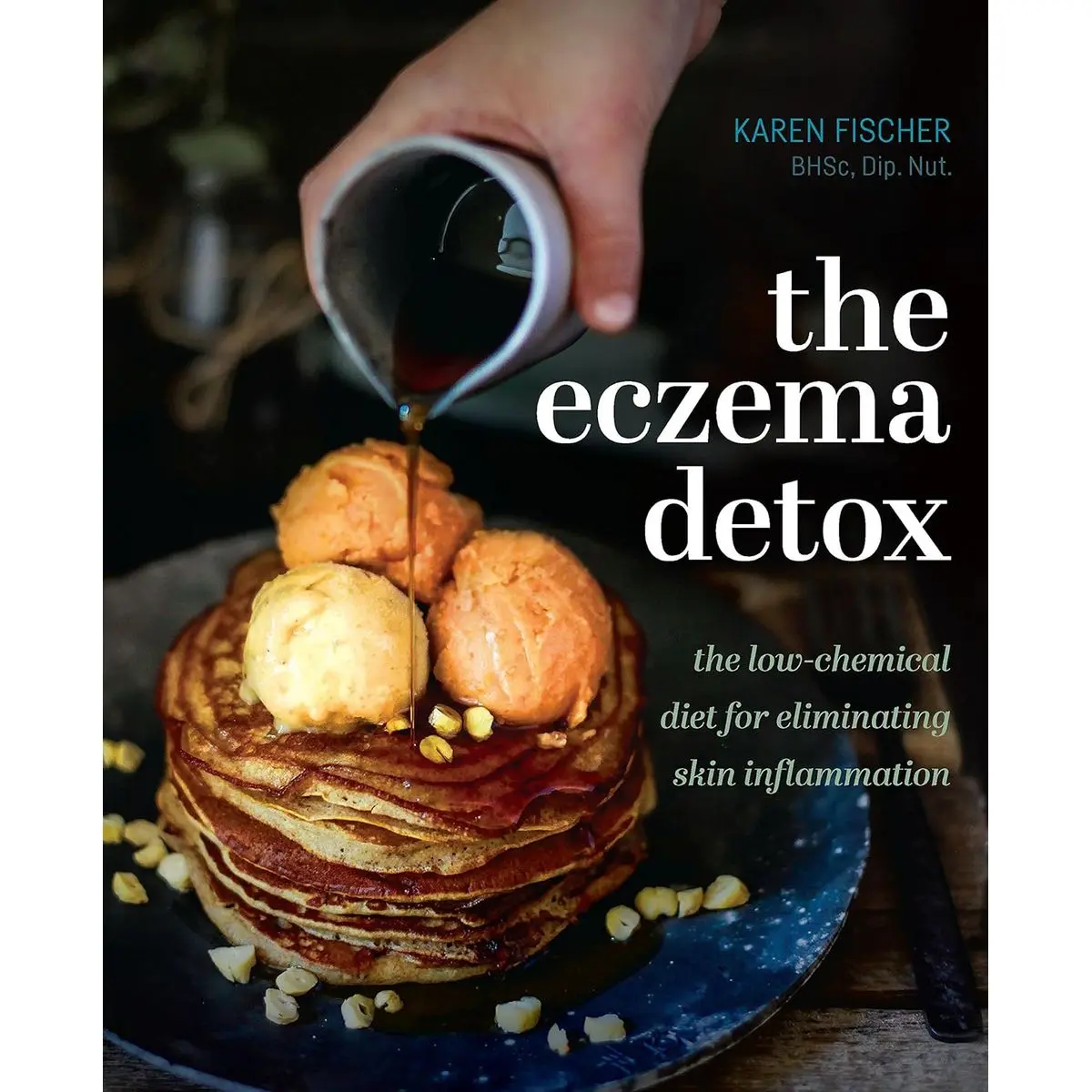 Eczema Detox: The low-chemical diet for eliminating skin inflammation Hardcover – February 6, 2018
