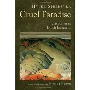 USED-Cruel Paradise: Life Stories of Dutch Emigrants by Hylke Speerstra (Paperback)